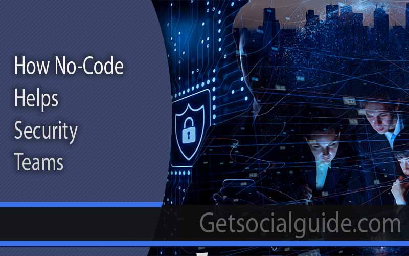 How No-Code Helps Security Teams