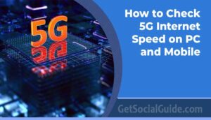 How to Check 5G Inter­net Speed on PC and Mobile - getsocialguide