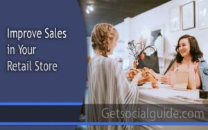 Improve Sales in Your Retail Store