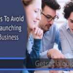 Mistakes To Avoid When Launching A New Business