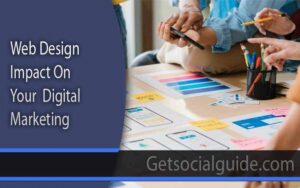 Web Design Impact On Your Digital Marketing