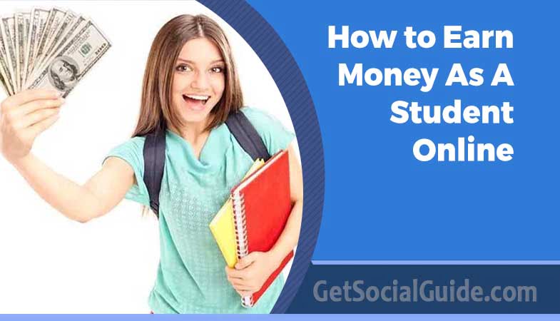 How to Earn Money As A Student Online