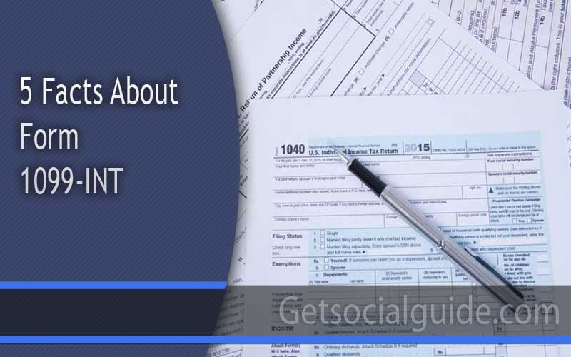5 Facts About Form 1099-INT