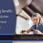 Amazing Benefits Of A Customer Engagement Platform