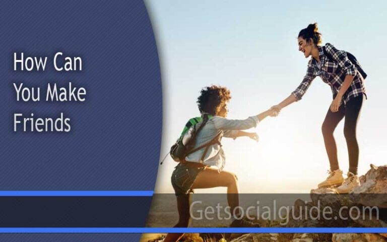 How Can You Make Friends