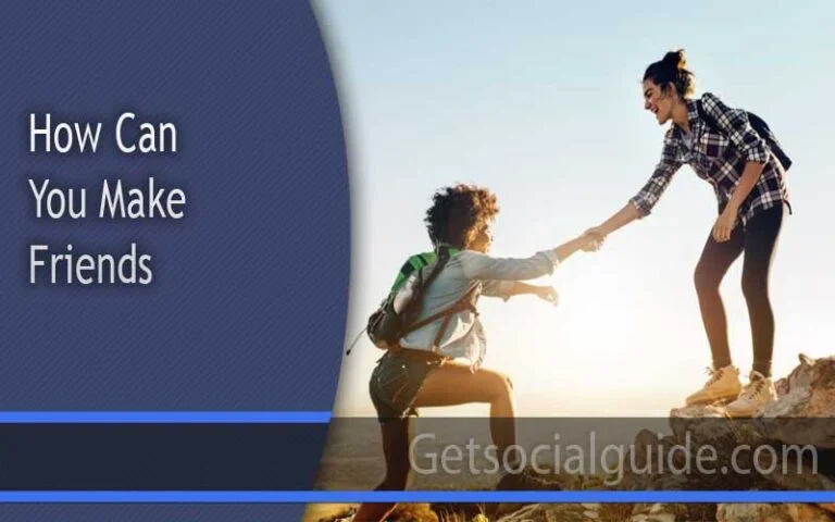 How Can You Make Friends