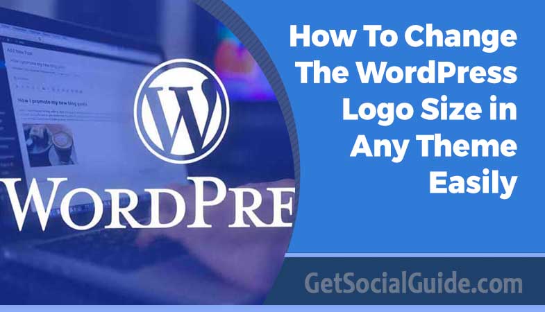 How to change the WordPress Logo Size in Any Theme Easily 1 How to change the WordPress Logo Size in Any Theme Easily