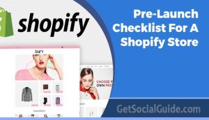 Pre-Launch Checklist For A Shopify Store