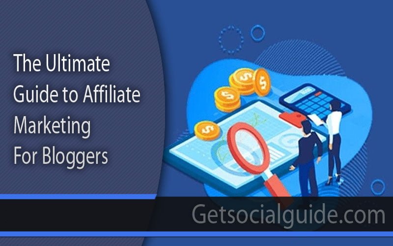 The Ultimate Guide to Affiliate Marketing for Bloggers