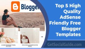 Top 5 High Quality AdSense Friendly Free Blogger Templates