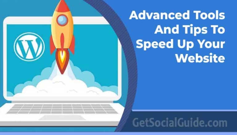 Advanced Tools And Tips To Speed Up Your Website