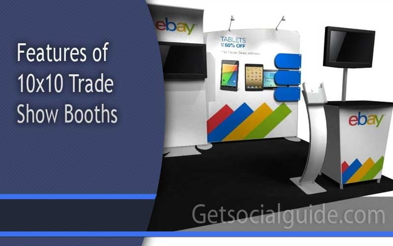 Features of 10x10 Trade Show Booths