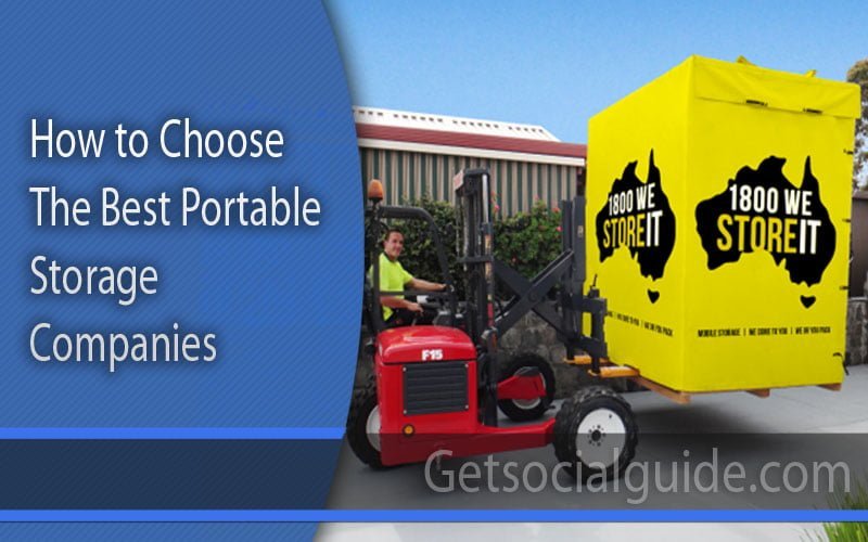 How to Choose the Best Portable Storage Companies