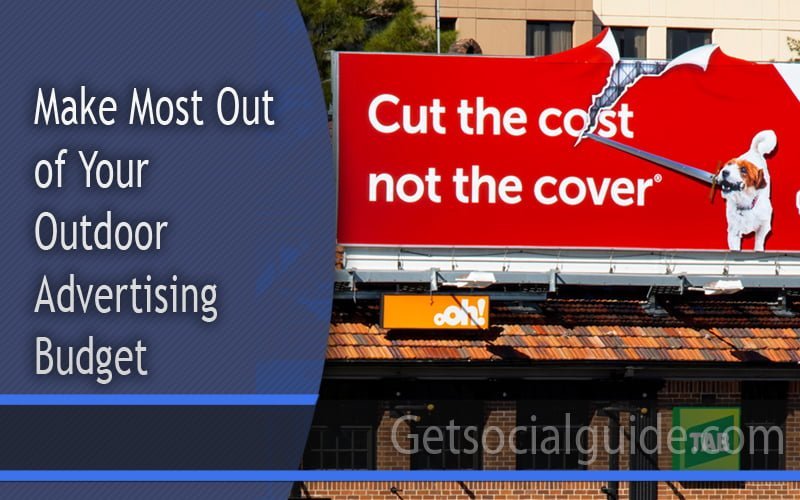 Make the Most Out of Your Outdoor Advertising Budget