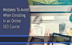 Mistakes To Avoid When Enrolling in an Online SEO Course