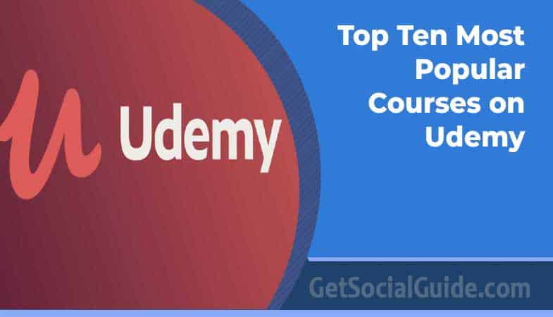 Top Ten Most Popular Courses on Udemy 1 Top Ten Most Popular Courses on Udemy