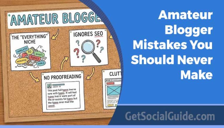 Amateur Blogger Mistakes You Should Never Make