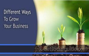 Different Ways to Grow Your Business