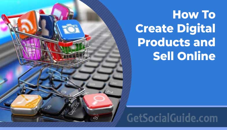 How To Create Digital Products and Sell Online