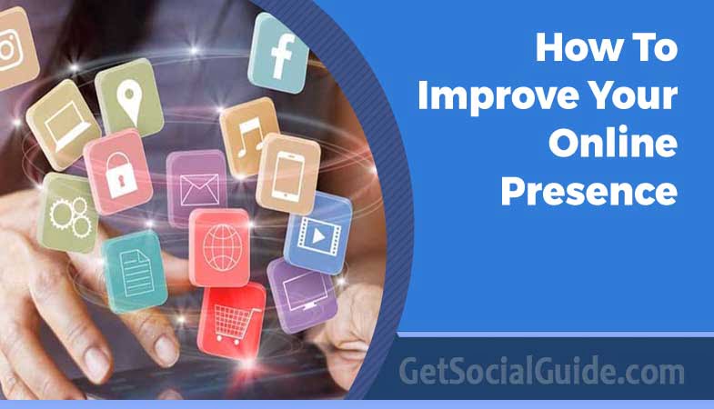 How To Improve Your Online Presence