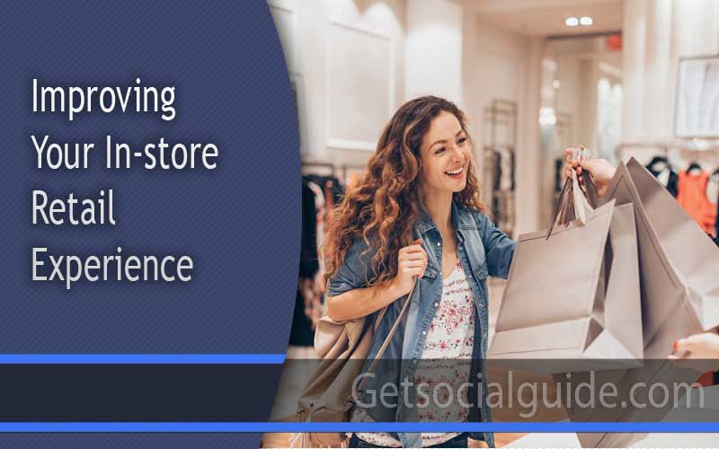 Improving Your In-store Retail Experience