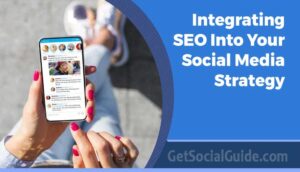 Integrating SEO Into Your Social Media Strategy