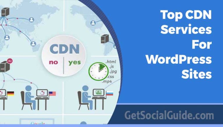 Top CDN Services To Speed Up Your WordPress Website - getsocialguide