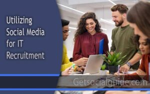 Utilizing Social Media for IT Recruitment