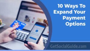 10 Ways To Expand Your Payment Options