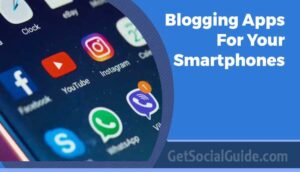 Blogging Apps for Your Smartphones