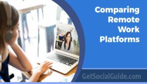 Comparing Remote Work Platforms