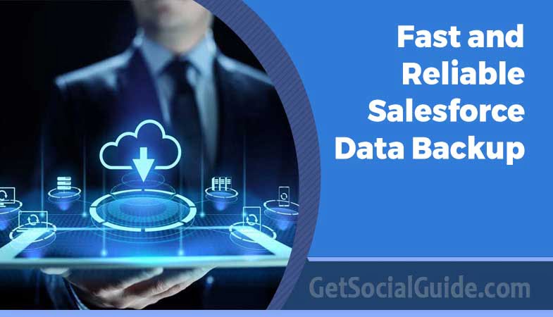 Fast and Reliable Salesforce Data Backup and Restoration