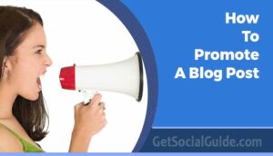 How to promote a blog post - getsocialguide