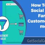How To Turn Social Media Fans Into Customers
