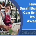 How Your Small Business Can Enhance Its Brand Awareness