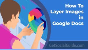 How to Layer Images in Google Docs