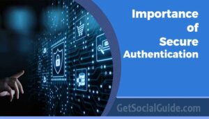 Importance of Secure Authentication