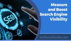 Measure and Boost Search Engine Visibility