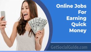 Online Jobs For Earning Quick Money