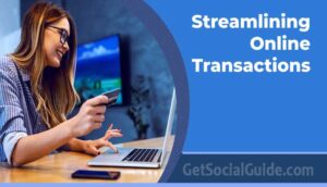 Streamlining Online Transactions