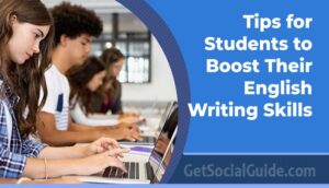 Tips for Students to Boost Their English Writing Skills