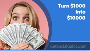 Turn $1000 Into $10000