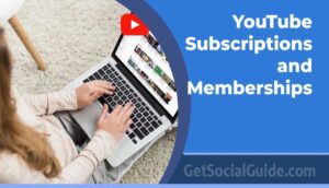 YouTube Subscriptions and Memberships