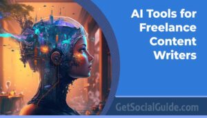 AI Tools for Freelance Content Writers