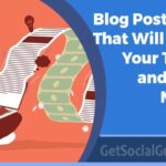 Top Blog Post Ideas That Will Boost Your Traffic and Make Money - getsocialguide