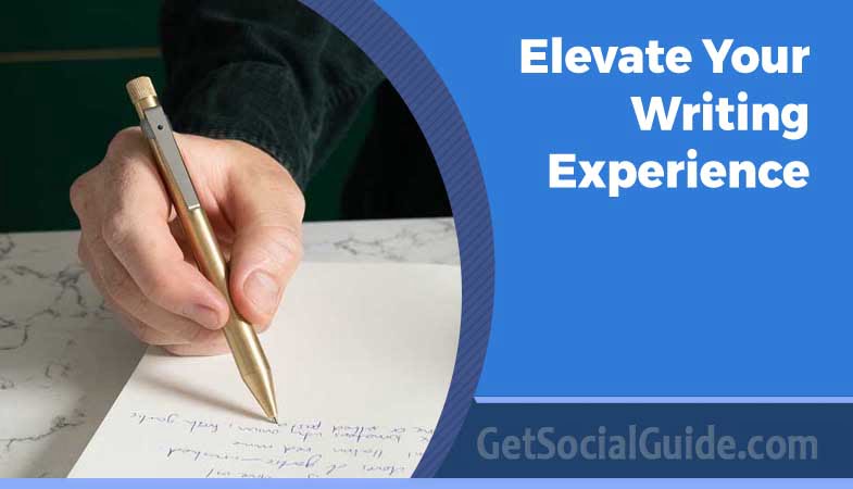 Elevate Your Writing Experience