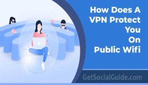 How Does A VPN Protect You On Public Wifi