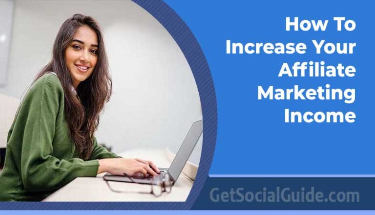 How To Increase Your Affiliate Marketing Income