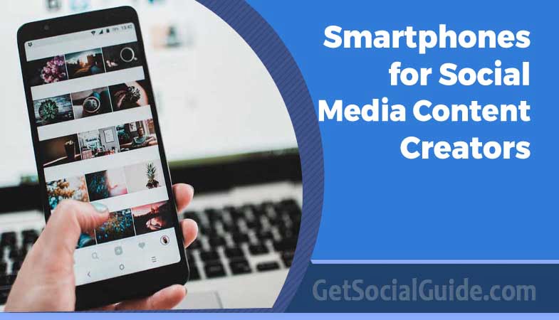 Smartphones for Social Media Content Creators