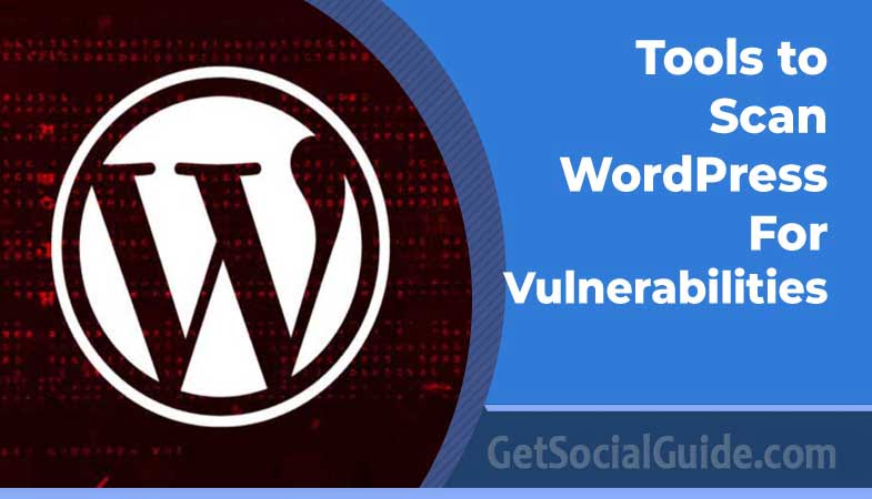Tools to Scan WordPress For Vulnerabilities